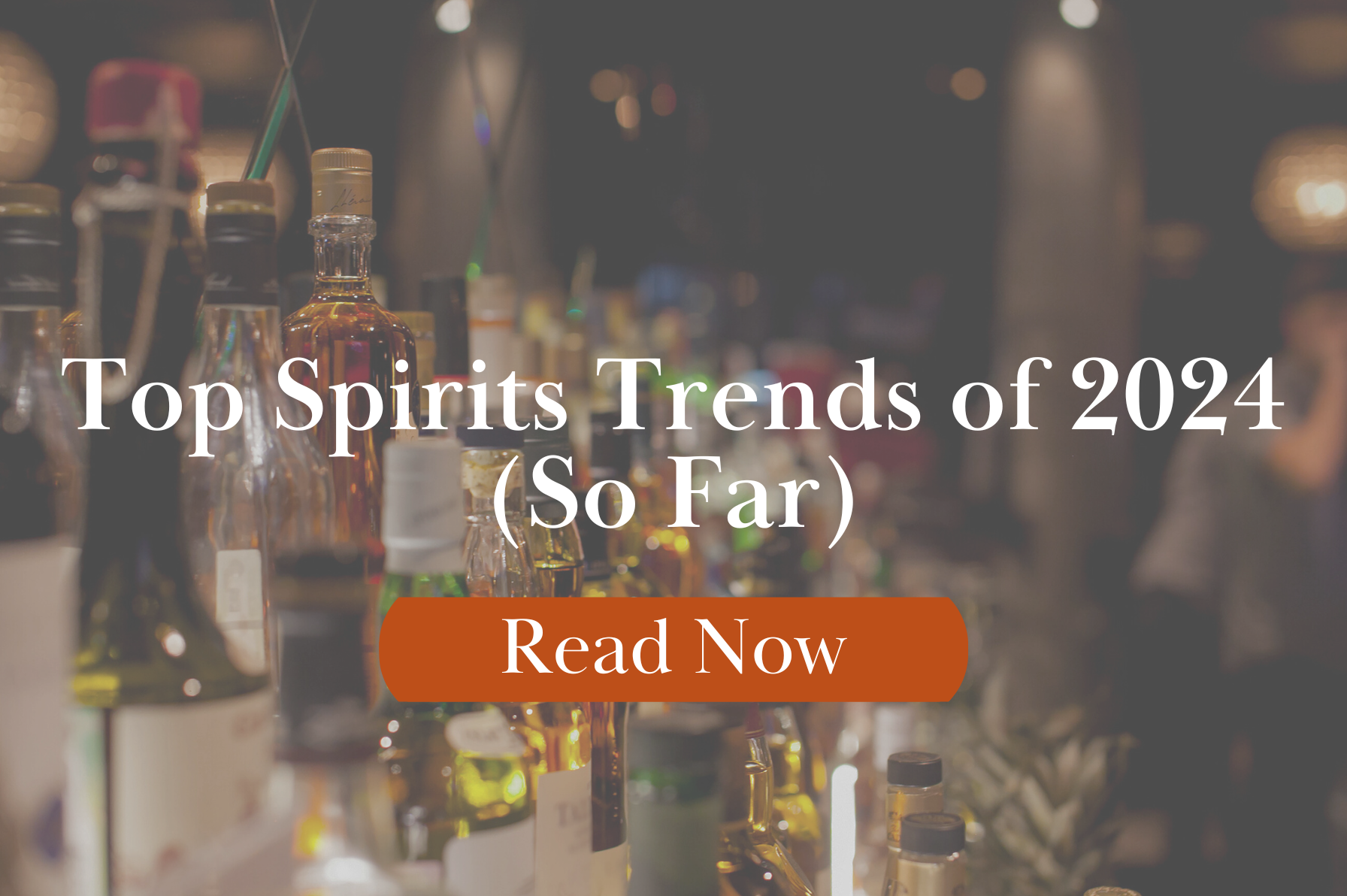 Top Spirits Trends of 2024: Mid Year Review
